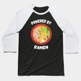 Powered By Ramen Japanese Noodles Funny Baseball T-Shirt